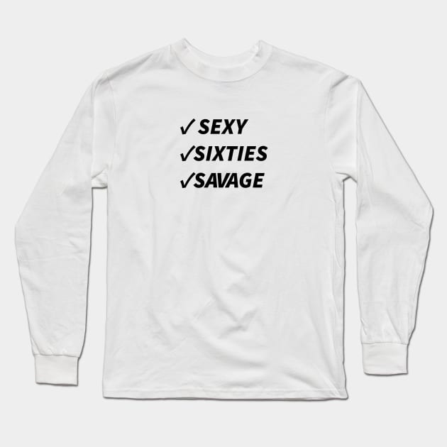 sexy sixties savage Long Sleeve T-Shirt by Souna's Store